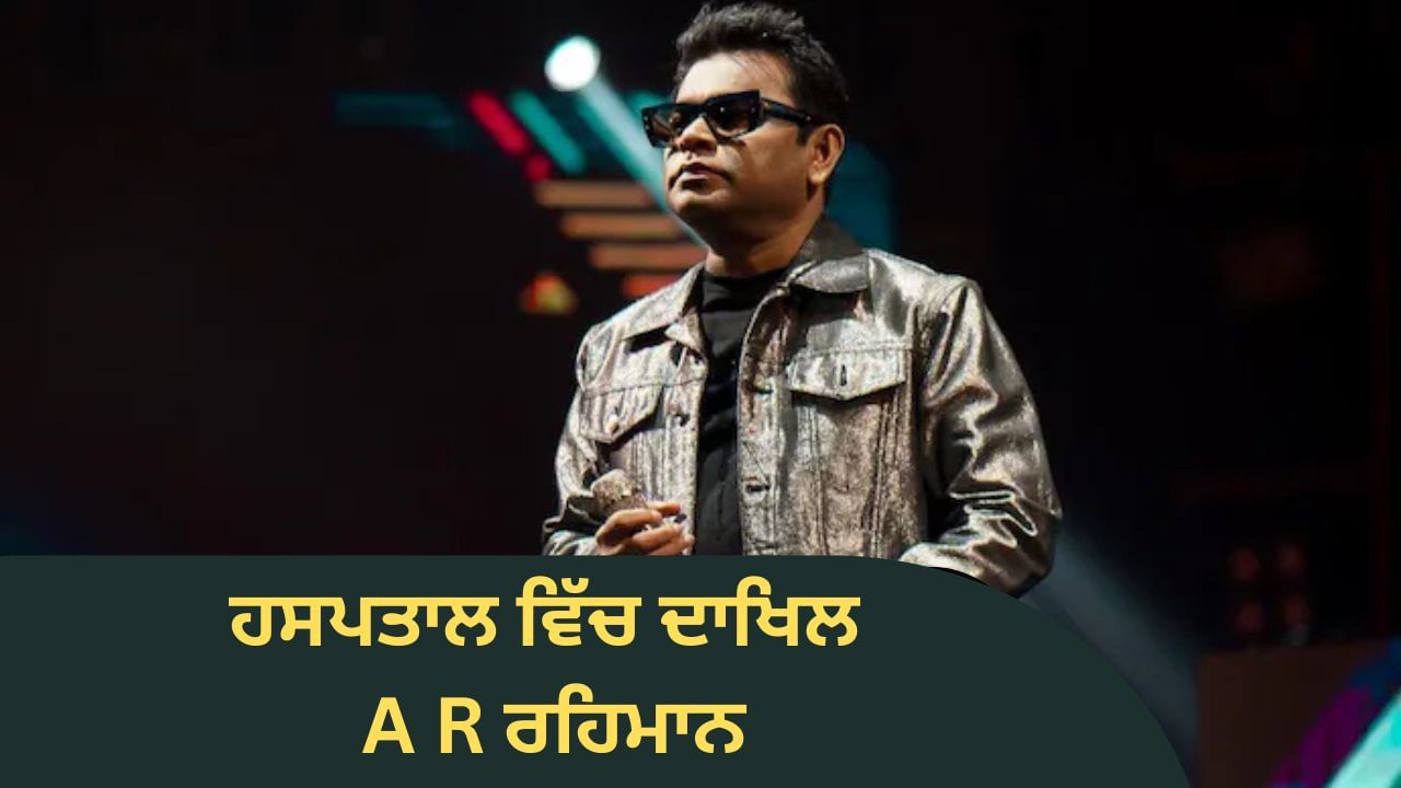 AR Rahman admitted to hospital chest pain