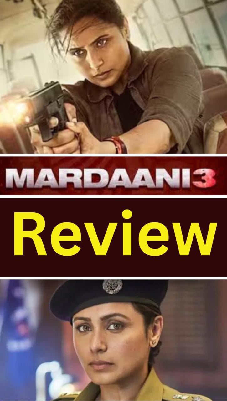 Mardaani 3 Review: ਥੀਏਟਰ ਜਾਣ ਤੋਂ ਪਹਿਲਾਂ, ਜਾਣੋ ਰਾਣੀ ਮੁਖਰਜੀ ਦੀ ਫਿਲਮ ਕਿਵੇਂ ਹੈ?