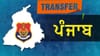 ਪੰਜਾਬ: 8 ਸੀਨੀਅਰ IPS ਅਧਿਕਾਰੀ ਬਦਲੇ, ਗੁਰਪ੍ਰੀਤ ਭੁੱਲਰ ਬਣੇ IG ਬਾਰਡਰ ਰੇਂਜ...